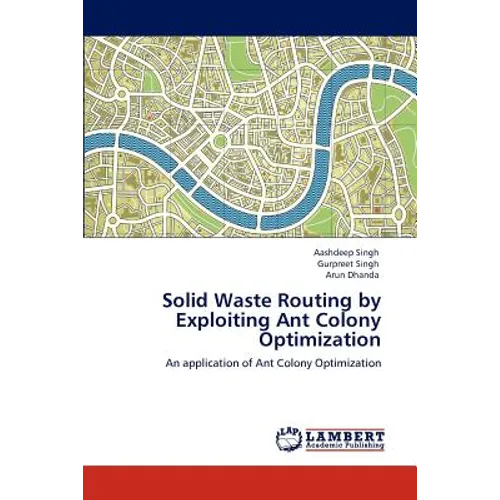 Solid Waste Routing by Exploiting Ant Colony Optimization - Paperback