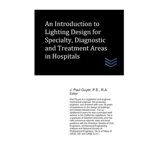 An Introduction to Lighting Design for Specialty, Diagnostic and Treatment Areas in Hospitals - Paperback