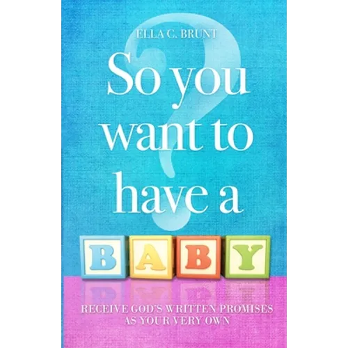 So You Want To Have A Baby - Paperback