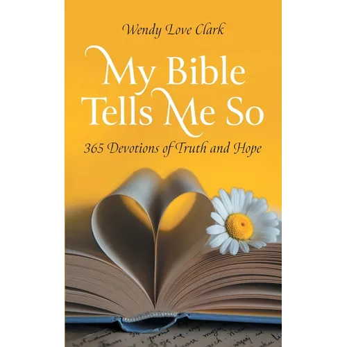 My Bible Tells Me So: 365 Devotions of Truth and Hope - Paperback