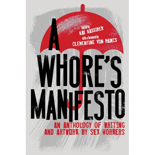 A Whore's Manifesto: An Anthology of Writing and Artwork by Sex Workers - Paperback