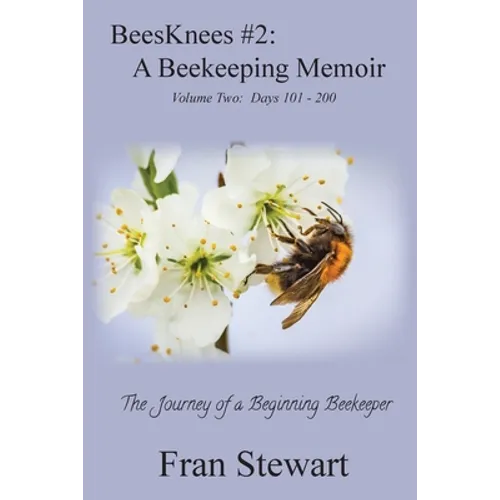 BeesKnees #2: A Beekeeping Memoir - Paperback