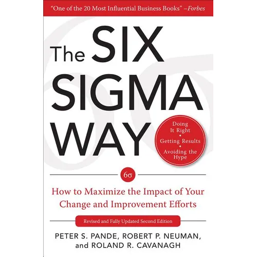 The Six SIGMA Way: How to Maximize the Impact of Your Change and Improvement Efforts, Second Edition - Hardcover