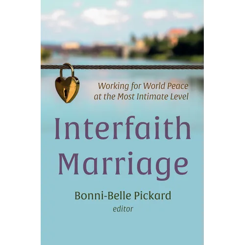 Interfaith Marriage: Working for World Peace at the Most Intimate Level - Paperback