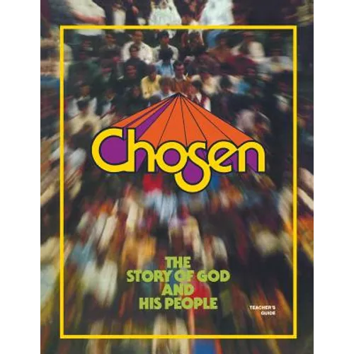 Chosen Teacher Guide: The Story of God and His People - Paperback