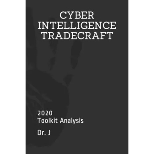 Cyber Intelligence Tradecraft: 2020 Toolkit Analysis - Paperback