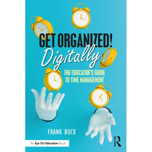 Get Organized Digitally!: The Educator's Guide to Time Management - Paperback