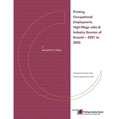 Printing Occupational Employment, High Wage Jobs & Industry Sources of Growth - 2001 to 2005 - Paperback