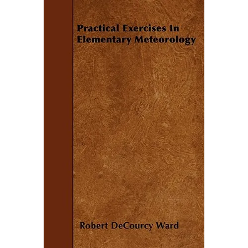 Practical Exercises In Elementary Meteorology - Paperback