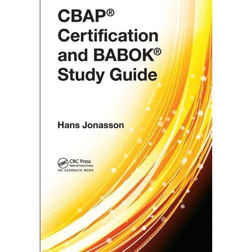 CBAP(R) Certification and BABOK(R) Study Guide - Paperback