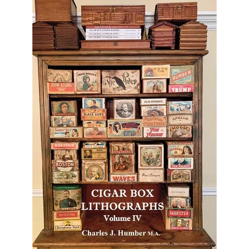 Cigar Box Lithographs Volume IV - Hardcover
