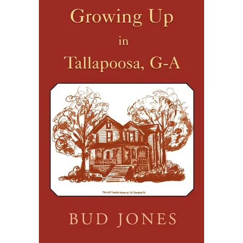 Growing Up in Tallapoosa, GA - Hardcover