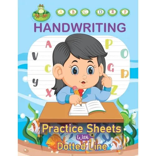 Handwriting Practice Sheets With Dotted Line: ABC Kids 120 Practice Pages Workbook for Preschool, Kindergarten and Kids Ages Tracing Letters Dotted Li - Paperback