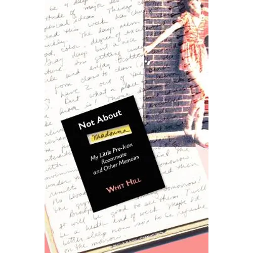 Not about Madonna: My Little Pre-Icon Roommate and Other Memoirs - Paperback