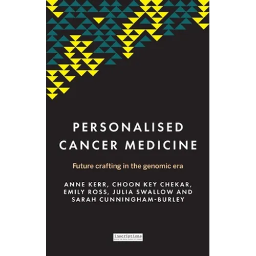 Personalised Cancer Medicine: Future Crafting in the Genomic Era - Hardcover