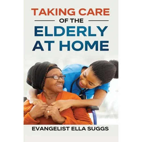 Taking Care of the Elderly at Home - Paperback