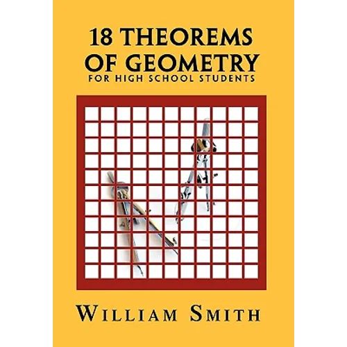 18 Theorems of Geometry: for High School Students - Hardcover