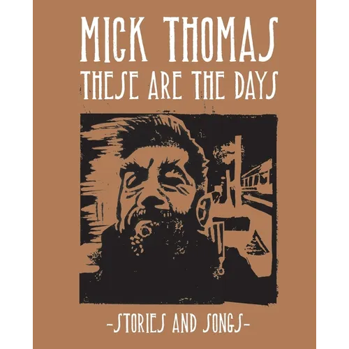 These Are The Days: Stories and Songs - Paperback