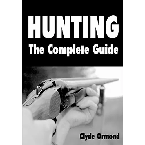 Hunting The Complete Guide - Paperback