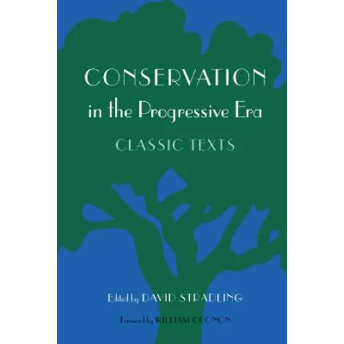 Conservation in the Progressive Era: Classic Texts - Paperback