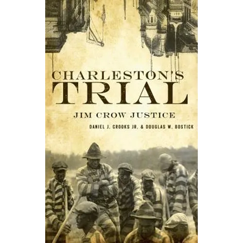 Charleston's Trial: Jim Crow Justice - Hardcover