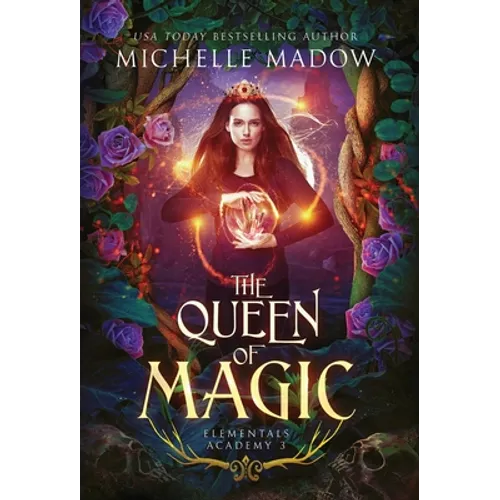 Elementals Academy 3: The Queen of Magic - Hardcover