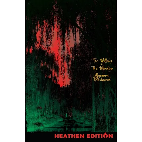 The Willows + The Wendigo (Heathen Edition) - Paperback