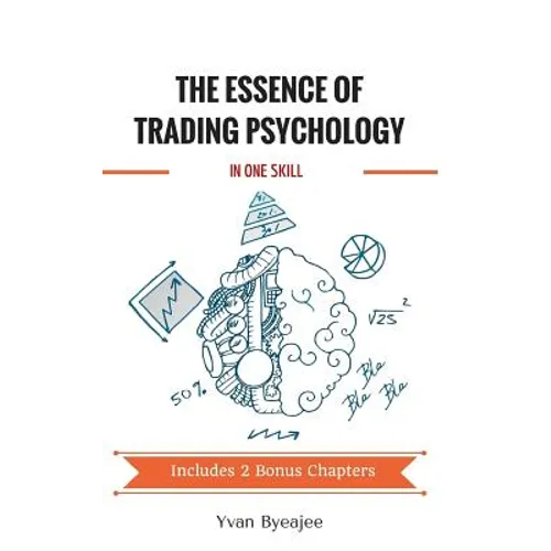The Essence of Trading Psychology In One Skill - Paperback