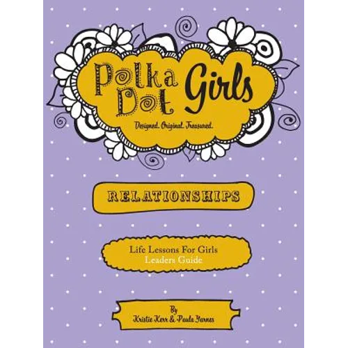 Polka Dot Girls Relationships Leaders Guide - Paperback