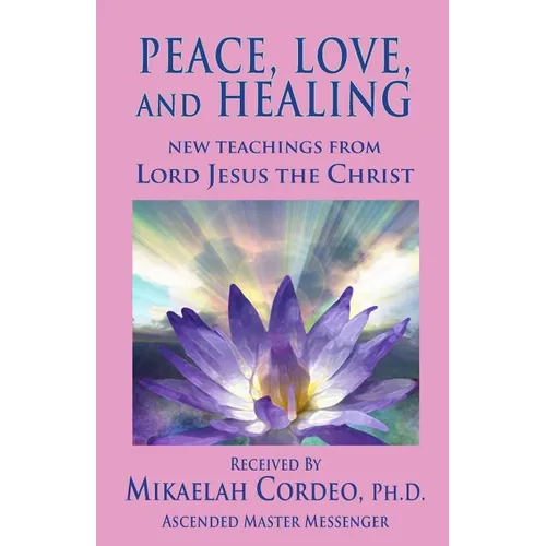 Peace, Love and Healing - Paperback