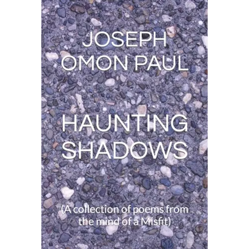 Haunting Shadows: (A collection of poems from the mind of a Misfit) - Paperback
