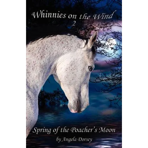 Spring of the Poacher's Moon: A Wilderness Horse Adventure - Paperback