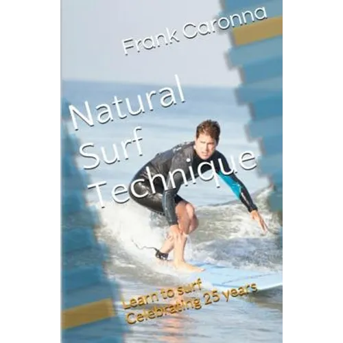 Natural Surf Technique: Celebrating 25 years - Paperback