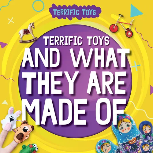 Terrific Toys and What They Are Made of - Paperback