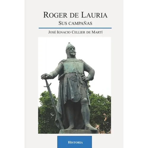 Roger de Lauria: Sus campañas - Paperback
