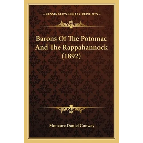 Barons Of The Potomac And The Rappahannock (1892) - Paperback