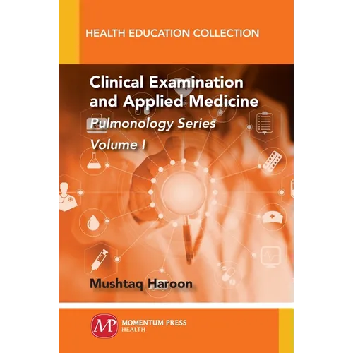 Clinical Examination and Applied Medicine, Volume I: Pulmonology Series - Paperback