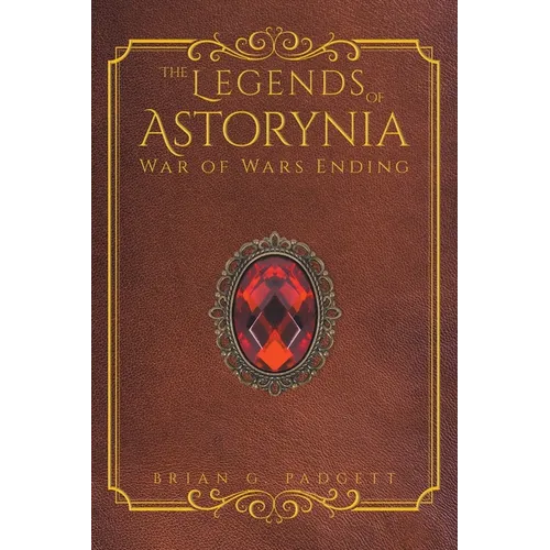 The Legends of Astorynia: War of Wars Ending - Paperback