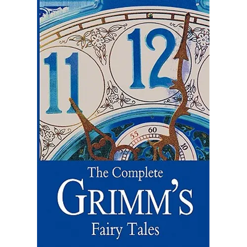 The Complete Grimm's Fairy Tales - Paperback
