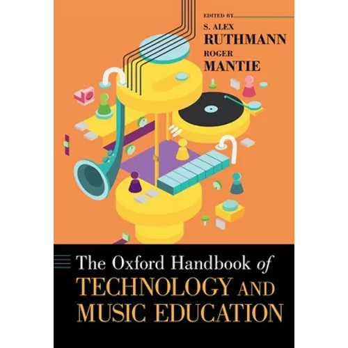 Oxford Handbook of Technology and Music Education - Paperback