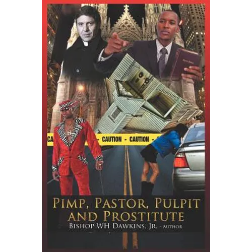 Pimps, Pastors, Pulpits and Prostitutes: The Naked Truth - Paperback