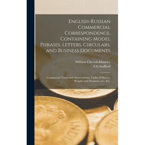 English-Russian Commercial Correspondence, Containing Model Phrases, Letters, Circulars, and Business Documents; Commercial Terms and Abbreviations; T - Hardcover