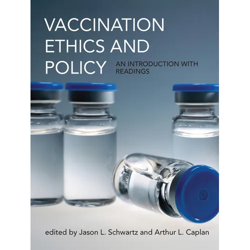 Vaccination Ethics and Policy: An Introduction with Readings - Paperback