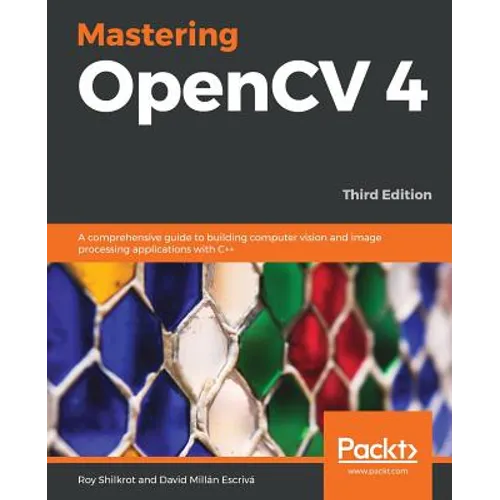 Mastering OpenCV 4 - Third Edition - Paperback