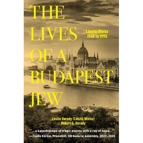 The Lives of a Budapest Jew: László Weisz, 1908 to 1995 - Paperback