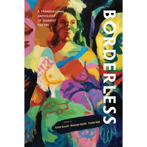 Borderless: A transnational anthology of feminist poetry: A transnational anthology of - Paperback