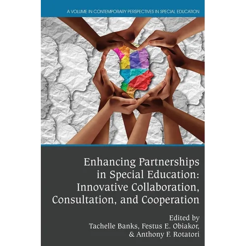 Enhancing Partnerships in Special Education: Innovative Collaboration, Consultation, and Cooperation - Paperback