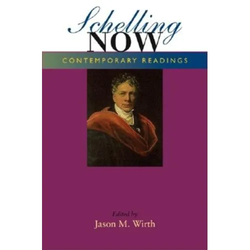 Schelling Now: Contemporary Readings - Paperback