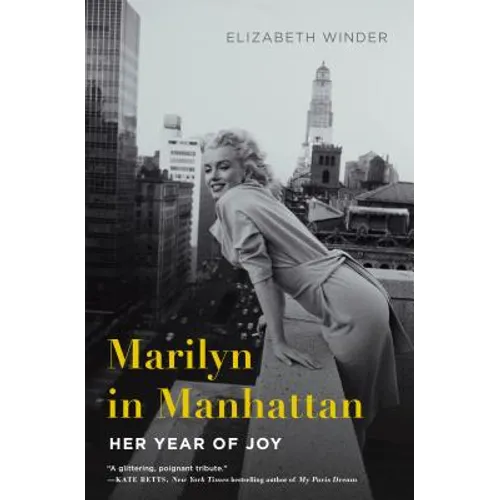 Marilyn in Manhattan: Her Year of Joy - Paperback
