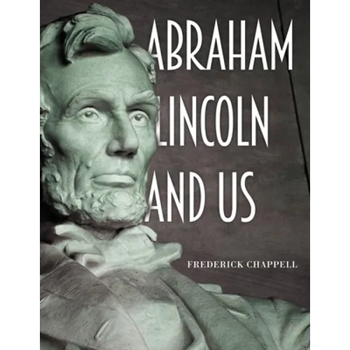 Abraham Lincoln and Us - Paperback